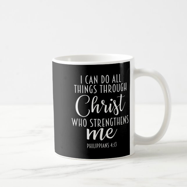 Philipans 4_13 Jesus _ I Can Do All Things Through Kaffeetasse (Rechts)