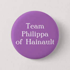 Philippa von Hainault, Königin von England Button