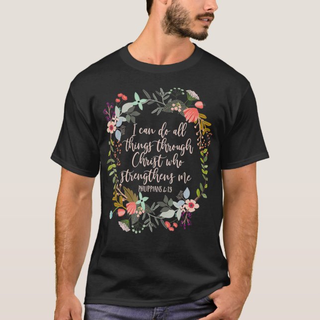 Philippians 413 Scripture Floral T-Shirt (Vorderseite)