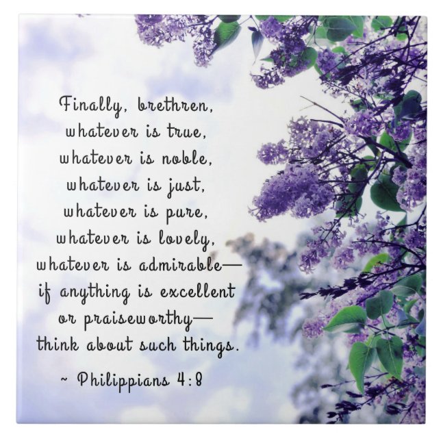 Philippinen 4:8 Was immer das Wahre Bibelverse ist Fliese (Vorderseite)