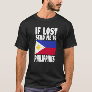 Philippinen Flaggendesign Wenn ich verloren habe, T-Shirt