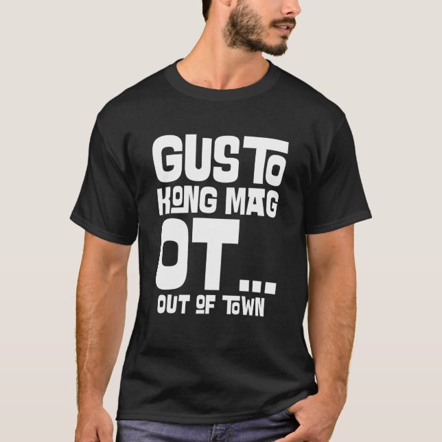 Philippinisches Sprichwort Gusto Kong Mag OT Phili T-Shirt (Vorderseite)