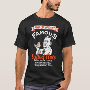 Phillip Ondees Nuts - Funny Adult Humor füllt sich T-Shirt