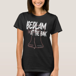 Philly Bedlam Bedlam bei der Bank Philadelphia Hou T-Shirt