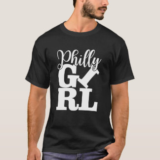 Philly Girl Philadelphia Homeown Philly Jawn girl T-Shirt