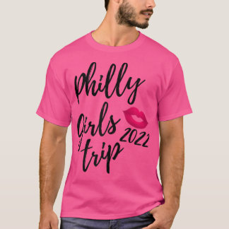 Philly Girls Trip 2022 Philadelphia Vacatio T-Shirt