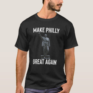 Philly Great Again T Shirt Frank Rizzo Statue
