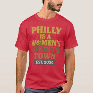 Philly ist eine Frauen-Sportstadt Est 2030 T-Shirt