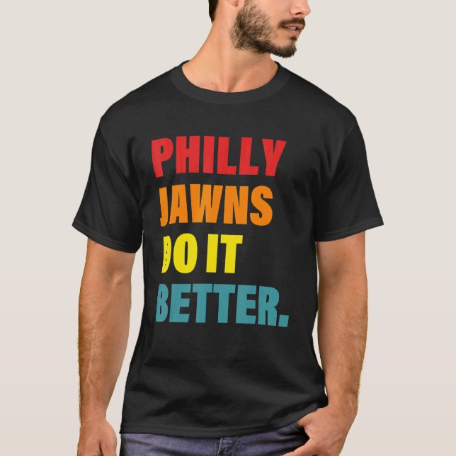 Philly Jawns Do It Better Apparel T-Shirt (Vorderseite)