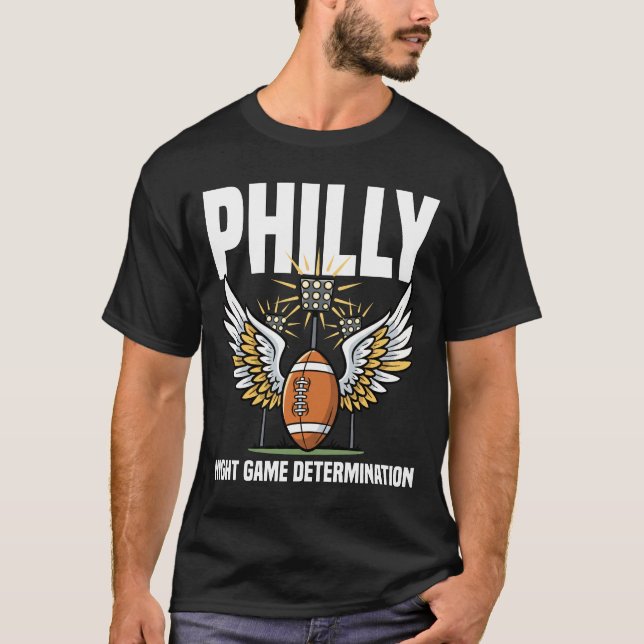 PHILLY NIGHT GAME DETERMINATION - PHILLY FOOTBALL T-Shirt (Vorderseite)