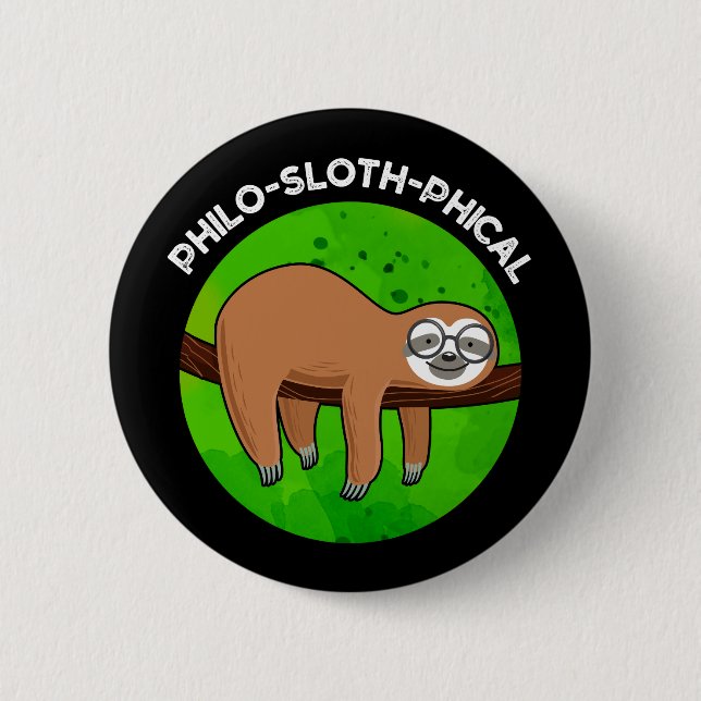 Philo-sloth-phical Funny Animal Sloth Pun Dark BG Button (Vorderseite)