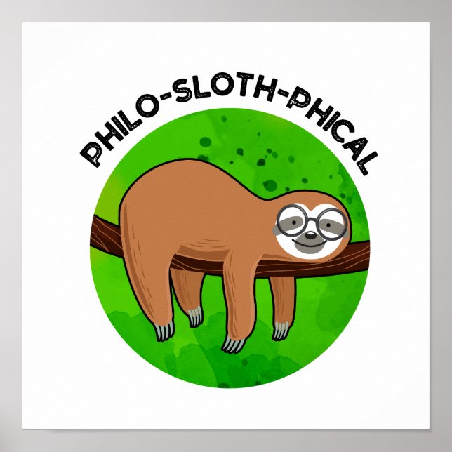 Philo-sloth-phical Funny Animal Sloth Pun Poster (Vorne)