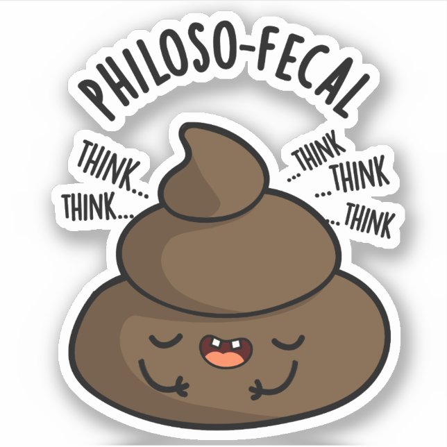 Philosop-fäkal Funny Kack Pun Aufkleber (Vorderseite)