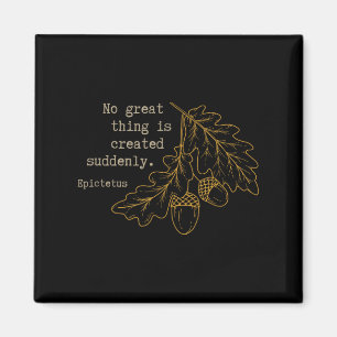 Philosoph Epictetus - Es wird nichts Großartiges g Magnet