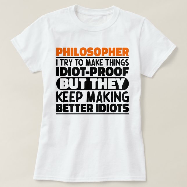 Philosoph Ich versuche Dinge zu machen Lustige Spr T-Shirt (Design vorne)