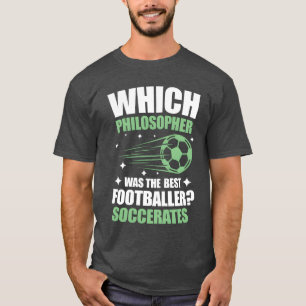 Philosoph Washe Bester Fußballer Soccerates Mädche T-Shirt