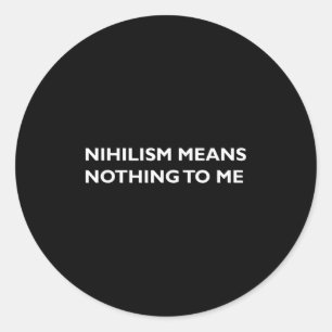Philosophie, Nihilismus, Funny, Philosoph T Shirt Runder Aufkleber
