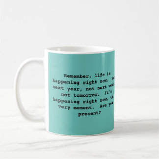 Philosophische Tasse über das Leben in der Gegenwa