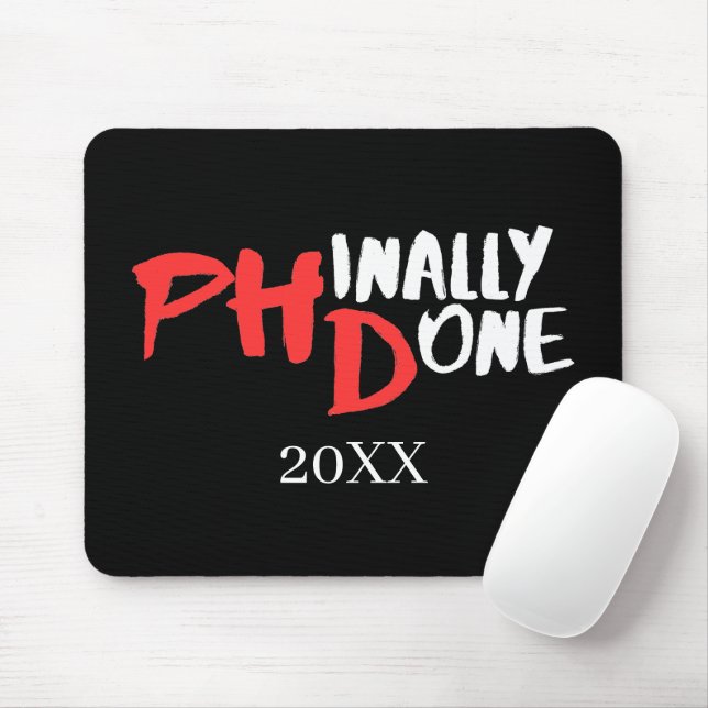 Phinally done - Black PHD Graduation Quote Design Mousepad (Mit Mouse)