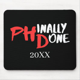 Phinally done - Black PHD Graduation Quote Design Mousepad