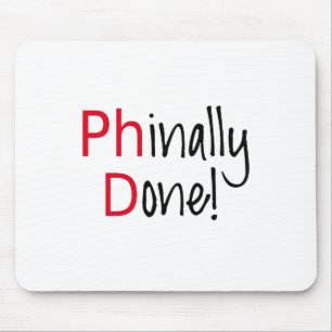 Phinally getan, PhD-Absolvent, Abschlussgeschenk Mousepad
