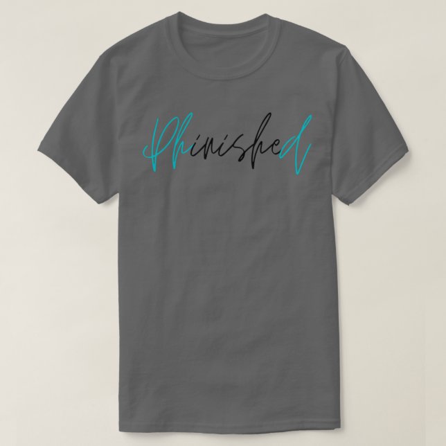 PhinisheD Doktortitel 1 T-Shirt (Design vorne)