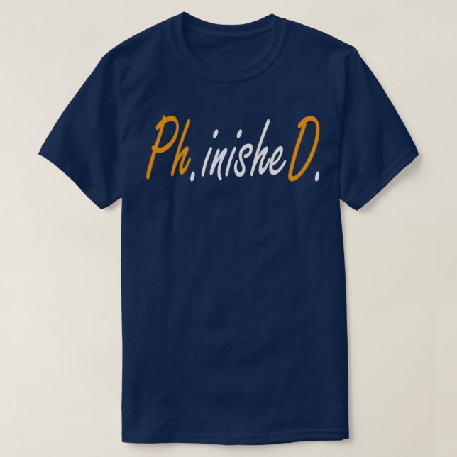 Phinished Phd Funny Doctorate Abschluss 12 T-Shirt (Design vorne)
