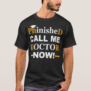 Phinished Phd Funny Doctory Abschluss ein schönes  T-Shirt