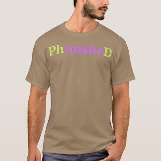 PhinisheD PhD in lila und grün 1 T-Shirt