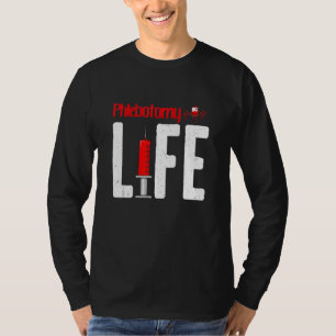 Phlebotomie Life Phlebotomy Techniker Phlebotomist T-Shirt