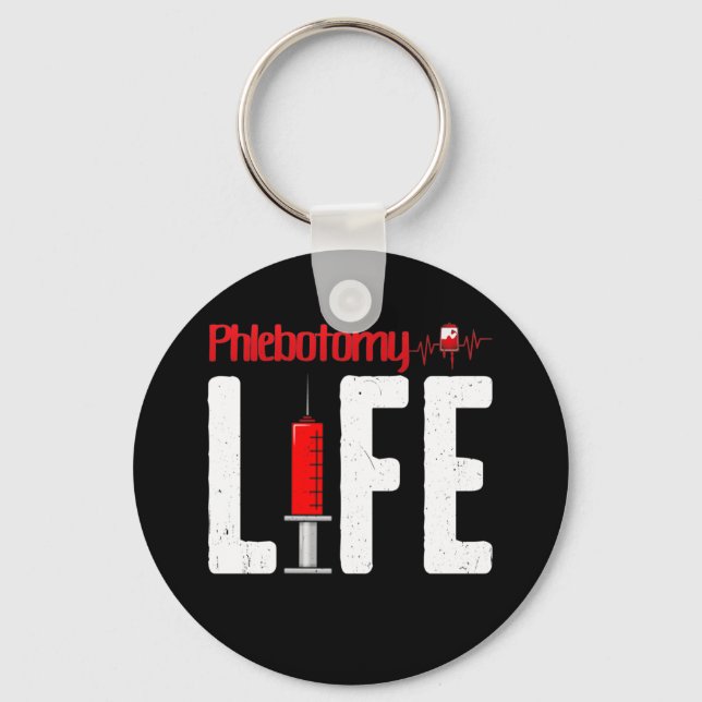 Phlebotomie Life Sprichwort - Phlebotomie Technike Schlüsselanhänger (Vorderseite)
