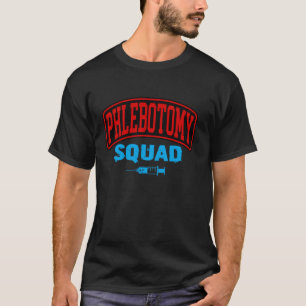 Phlebotomie Squad Veins Spritze Phlebotomistische T-Shirt