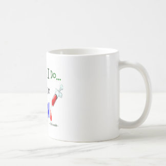 phlebotomist alle Arbeit, die ich erledige, ist in Kaffeetasse