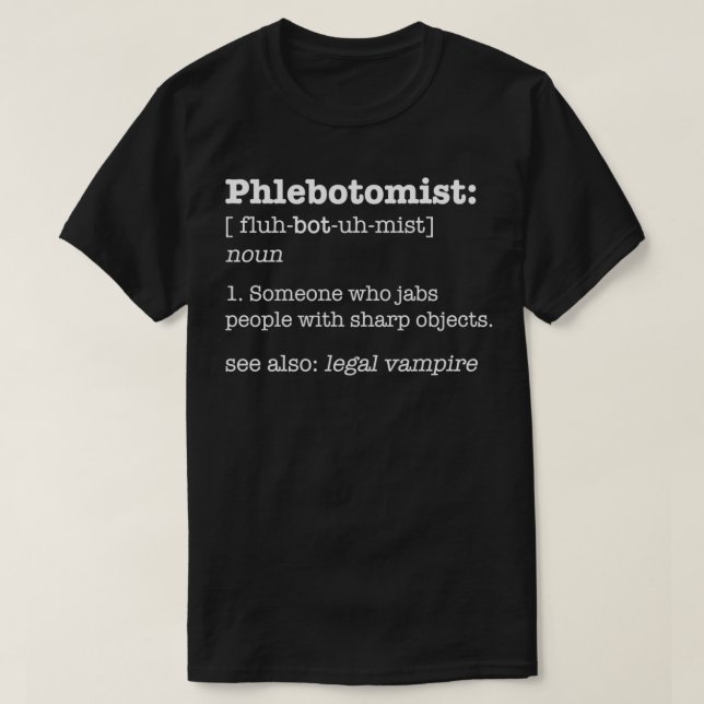 Phlebotomist Definition Funny Sharp Objects Phleb T-Shirt (Design vorne)