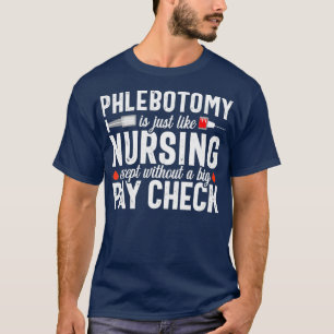Phlebotomist Geschenk Phlebotomie Techniker Funny T-Shirt