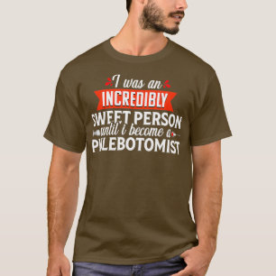 Phlebotomist Geschenk Phlebotomie Techniker Funny T-Shirt