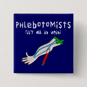 Phlebotomist Geschenke "aller es ist in der Ader " Button