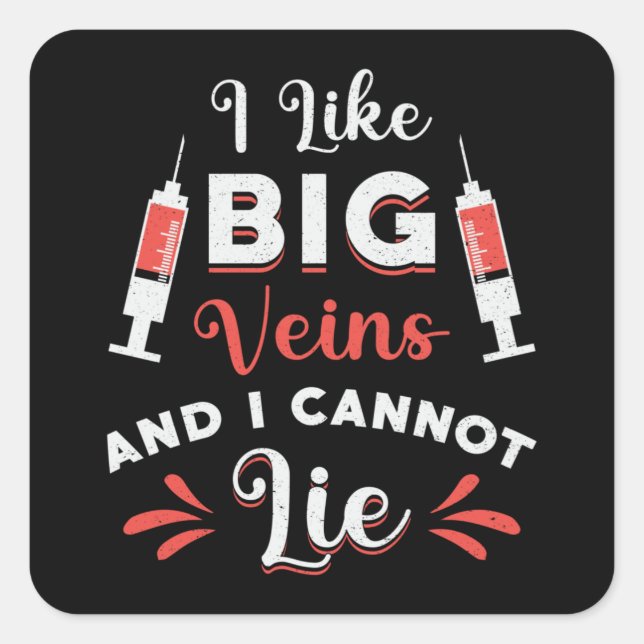 Phlebotomist Ich mag Big Veins Nurse Phlebotomie Quadratischer Aufkleber (Vorderseite)