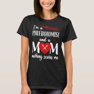 Phlebotomist Phlebotomy Ich bin Phlebotomist und e T-Shirt