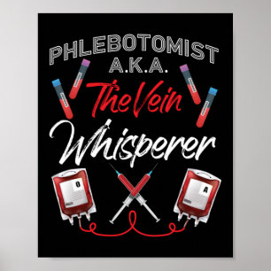 Phlebotomist Phlebotomy Phlebotomist A.K.A. Das Poster