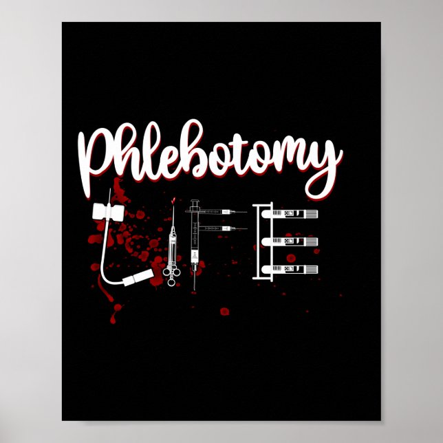 Phlebotomist Phlebotomy Phlebotomy Life Poster (Vorne)