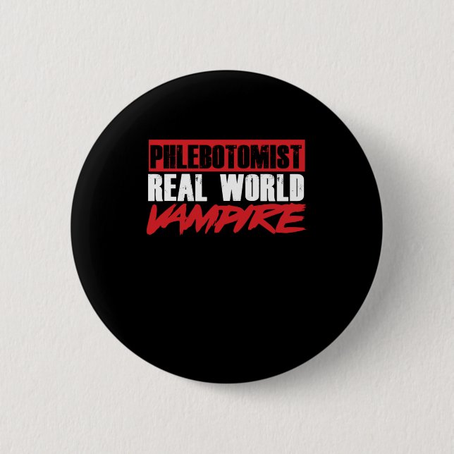 Phlebotomist Real World Vampire Phlebotomy Gift Button (Vorderseite)