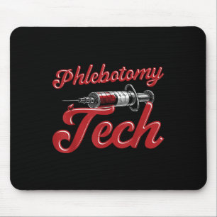 Phlebotomist Tech Technician Phlebotomy Tech Mousepad