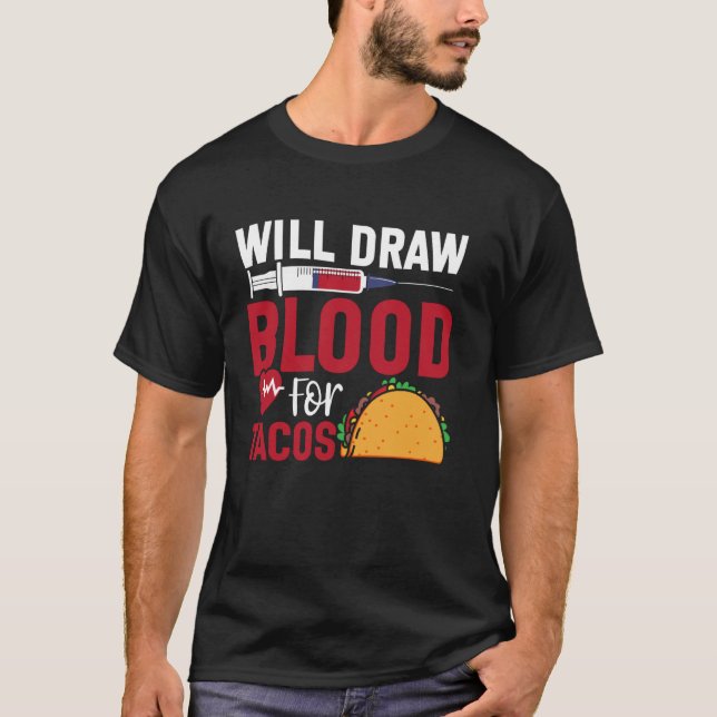 Phlebotomist-Techniker Taco wird Blut abnehmen  T-Shirt (Vorderseite)