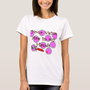 Phlebotomist "vos veines sont T-shirt dans mes