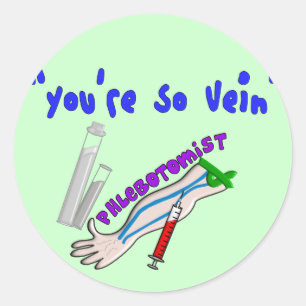 Phlebotomist "You re So Vein" Funny Gifts Runder Aufkleber