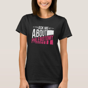 Phlebotomistisches Zitat eines Phlebotomie-Technik T-Shirt