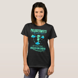 Phlebotomists sind Gott-Engel auf Erdt-shirt T-Shirt