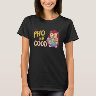 Pho Bowl Igel Guter vietnamesischer Food Pub J T-Shirt