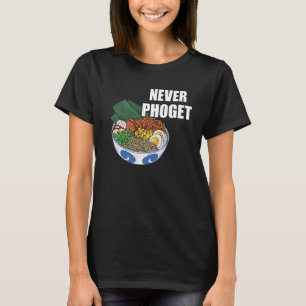 Pho Bowl Pho Vietnamese Food Pho Soup Asiatisch T-Shirt